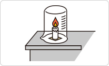 Place the candle in the candle holder and light it. Then place the beaker (upside down) over the candle and wait until the candle goes out.